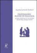 Professione: madre di famiglia. Le basi spirituali di un lavoro degno dell'essere umano