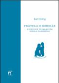 Fratelli e sorelle. L'ordine di nascita nella famiglia