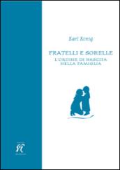 Fratelli e sorelle. L'ordine di nascita nella famiglia