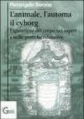 L'animale, l'automa, il cyborg. Figurazioni del corpo nei saperi e nelle pratiche educative