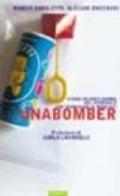 Unabomber. Storia in venti bombe del criminale che terrorizza il Nord-Est