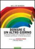 Domani è un altro giorno. Il racconto di cinque anni di battaglie in Senato. Il progetto dell'Unione. Il Partito democratico