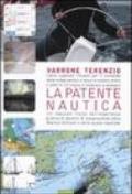 La patente nautica. Come superare l'esame per il comando delle imbarcazioni a vela e a motore, entro e oltre le 12 miglia, e imparare a navigare. Ediz. illustrata