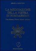 La meditazione della pietra di fondazione. Una chiave ai nuovi misteri cristiani