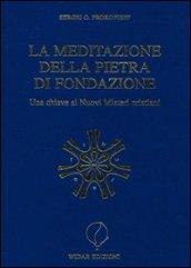 La meditazione della pietra di fondazione. Una chiave ai nuovi misteri cristiani