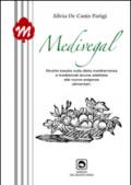 Medivegal. Ricette basate sulla dieta mediterranea e tradizionali alcune adattate alle nuove esigenze alimentari