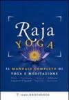 Raja yoga. Il manuale completo di yoga e meditazione