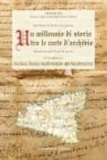 Un millennio di storia tra le carte d'archivio. Documenti dall'XI al XX secolo