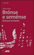 Bronse e seménse (scàmpoi de diaèto). Testo veneto a fronte