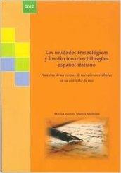 Las unidades feaseologicas y los diccionarios bilingùes espanol-italiano. Analisis de un corpus de locuciones verbales en su ontexto de uso