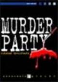 Murder party. Ovvero crimini divertenti