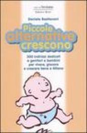 Piccole alternative crescono. 300 indirizzi dedicati a genitori e bambini per vivere, giocare e crescere bene a Milano