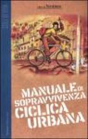 Manuale di sopravvivenza ciclica urbana