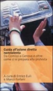 Guida all'azione diretta nonviolenta. Da Comiso a Genova e oltre: come ci si prepara alla protesta