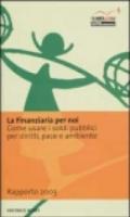 La Finanziaria per noi. Come usare i soldi pubblici per diritti, pace e ambiente. Rapporto 2003