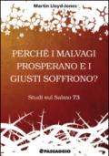 Perché i malvagi prosperano e i giusti soffrono? Studi sul Salmo 73