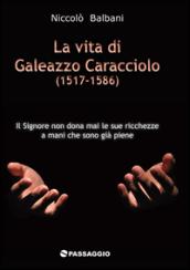 La vita di Galeazzo Caracciolo (1517-1586)