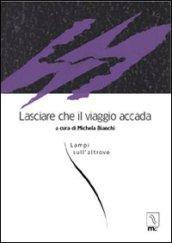 Lasciare che il viaggio accada. Lampi sull'altrove