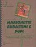 Marionette, burattini e pupi. Trasforma il mondo e mettilo in scena