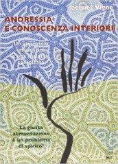 Anoressia e conoscenza interiore. Un approccio umanistico a una malattia complessa. La giusta alimentazione è un problema di spirito?