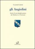 Gli Angiolini. Storia di una famiglia pratese dal Medioevo al Novecento