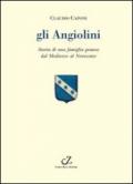 Gli Angiolini. Storia di una famiglia pratese dal Medioevo al Novecento