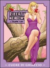 Cuore di ghiaccio. Liberty meadows: 4