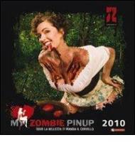 My zombie pinup 2010. Dove la bellezza ti mangia il cervello