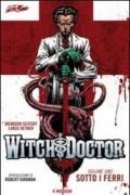 Sotto i ferri. Witch doctor: 1