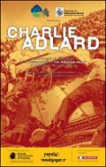 Charlie Adlard. Le tavole e le copertine del disegnatore di The Walking Dead in mostra a Falcomics 2013. Ediz. illustrata