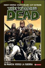 In marcia verso la guerra. The walking dead: 19