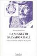 La magia di Salvador Dalì. Tracce esoteriche nella vita di un genio