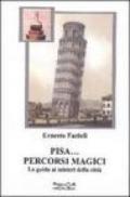 Pisa. Percorsi magici