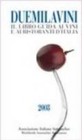 Duemilavini 2008. Il libro guida ai vini d'Italia, ristoranti e cantine d'attrazione