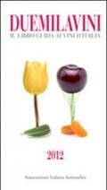 Duemilavini 2012. Il libro guida ai vini d'Italia