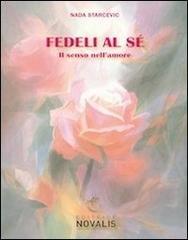 Fedeli al Sé. Il senso nell'amore