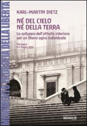 Né del cielo né della terra. Lo sviluppo dell'attività interiore per un libero agire individuale
