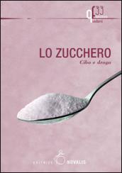 Lo zucchero. Cibo e droga