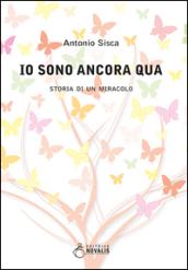 Io sono ancora qua. Storia di un miracolo