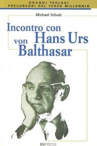 Incontro con Hans Urs von Balthasar