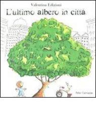 L' ultimo albero in città