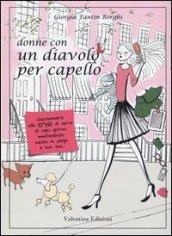 Donne con un diavolo per capello. Sopravvivere alle crisi di nervi di ogni giorno mantenendo messa in piega e bon ton