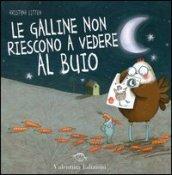 Le galline non riescono vedere nel buio