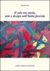 Il volo tra storia, arte e design nell'Italia fascista