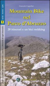 Mountain bike nel parco nazionale d'abruzzo. 20 itinerari e un bicitrekking