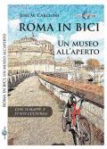 Roma in bici. Un museo all'aperto