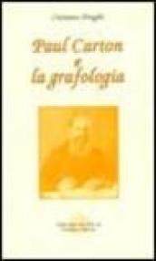 Paul Carton e la grafologia. La scrittura secondo il più grande medico naturista. Con 10 lettere ritrovate di Crépieux-Jamin