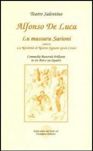 Lu massaru Sarioni, ovvero la natività di Nostro Signore Gesù Cristo. Commedia pastorale brillante in tre atti e un quarto