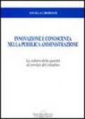 Innovazione e conoscenza nella pubblica amministrazione. La cultura della qualità al servizio del cittadino