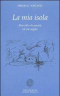 La mia isola. Raccolta di poesie ed un sogno